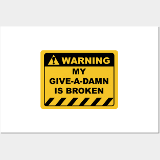 Funny Human Warning Label / Sign MY GIVE-A-DAMN IS BROKEN Sayings Sarcasm Humor Quotes Posters and Art